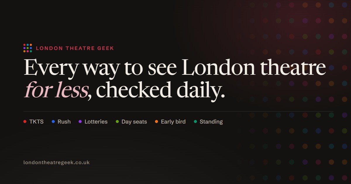London Theatres: All Venues & Seating Guides | London Theatre Geek